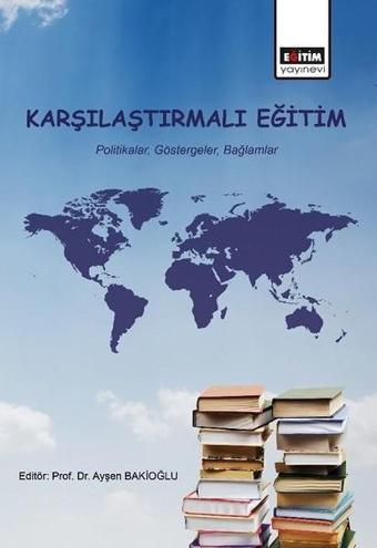 Karşılaştırmalı Eğitim - Ayşen Bakioğlu - Eğitim Yayınevi