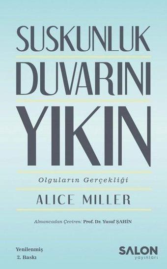 Suskunluk Duvarını Yıkın - Alice Miller - Salon Yayınları