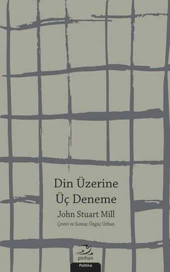 Din Üzerine Üç Deneme - John Stuart Mill - Pinhan Yayıncılık