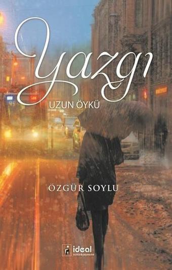 Yazgı Uzun Öykü - Özgür Soylu - İdeal Kültür Yayıncılık