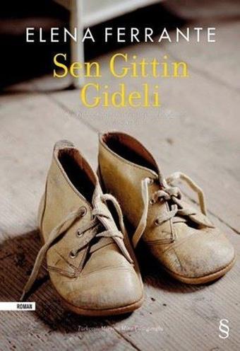 Sen Gittin Gideli - Elena Ferrante - Everest Yayınları