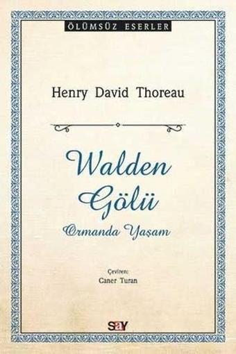 Walden Gölü - Henry David Thoreau - Say Yayınları