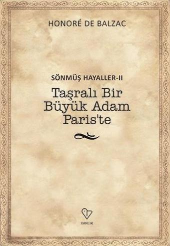 Sönmüş Hayaller 2-Taşralı Bir Büyük Adam Paris'te - Honore de Balzac - Varlık Yayınları