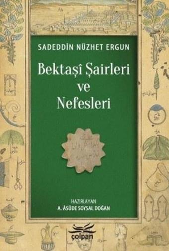 Bektaşi Şairleri ve Nefesleri - Sadeddin Nüzhet Ergun - Çolpan