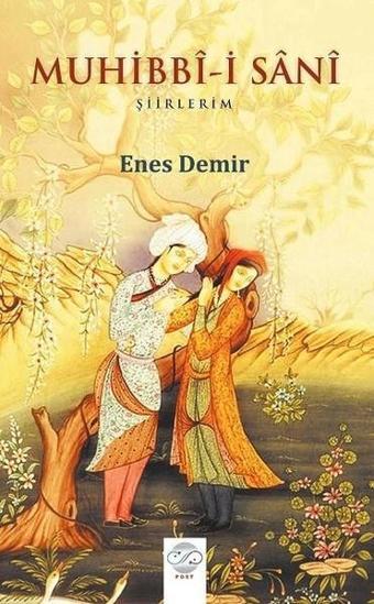 Muhibbi-i Sani - Şiirlerim - Enes Demir - Post Yayın