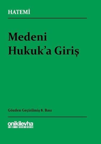 Medeni Hukuka Giriş - Hüseyin Hatemi - On İki Levha Yayıncılık