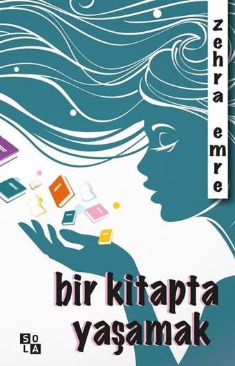 Bir Kitapta Yaşamak - Zehra Emre - Sola Unitas