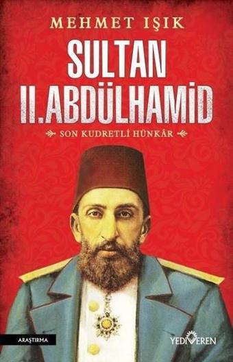 Sultan 2. Abdülhamid - Mehmet Işık - Yediveren Yayınları