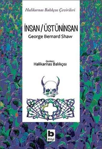 İnsan Üstüninsan - Bernard Shaw - Bilgi Yayınevi