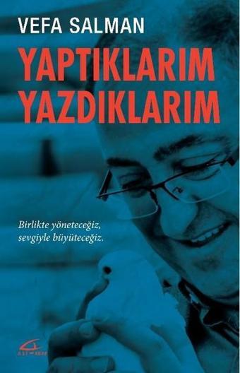 Yaptıklarım Yazdıklarım - Vefa Salman - Asi Kitap