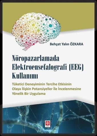 Nöropazarlamada Elektroensefalografi (EEG) Kullanımı - Behçet Yalın Özkara - Ekin Basım Yayın