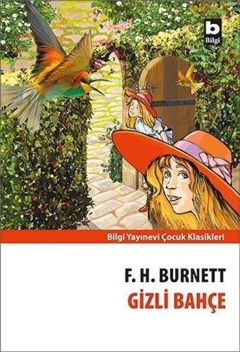 Gizli Bahçe - Frances Hodgson Burnett - Bilgi Yayınevi