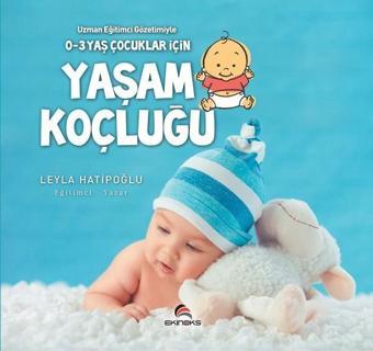 0-3 Yaş Çocuklar İçin Yaşam Koçluğu - Leyla Hatipoğlu - Ekinoks
