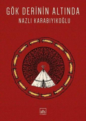 Gök Derinin Altında - Nazlı Karabıyıkoğlu - İthaki Yayınları