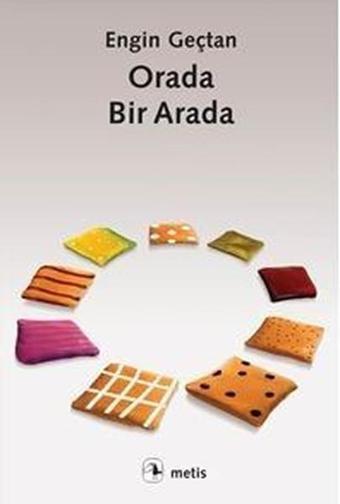 Orada Bir Arada - Engin Geçtan - Metis Yayınları