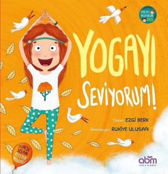 Yogayı Seviyorum! - Ezgi Berk - Abm Yayınevi