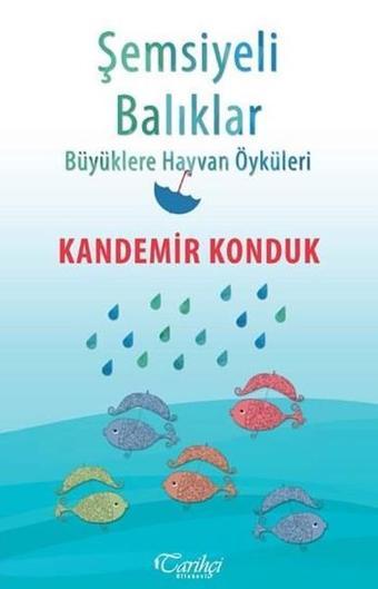 Şemsiyeli Balıklar - Kandemir Konduk - Tarihçi Kitabevi