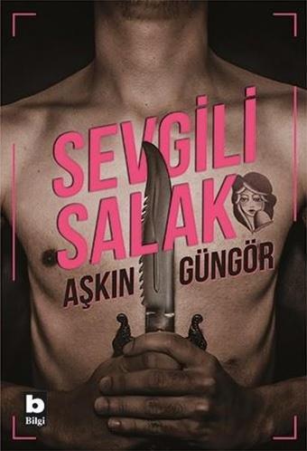 Sevgili Salak - Aşkın Güngör - Bilgi Yayınevi