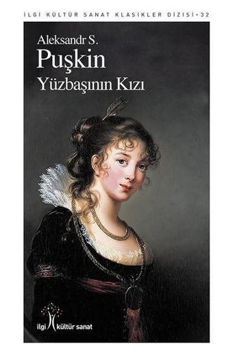 Yüzbaşının Kızı - Aleksandr Sergeyeviç Puşkin (Alexander Pushkin) - İlgi Kültür Sanat Yayınları