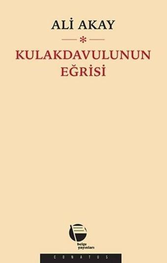 Kulakdavulunun Eğrisi - Ali Akay - Belge Yayınları