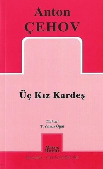 Üç Kız Kardeş - Anton Pavloviç Çehov - Mitos Boyut Yayınları