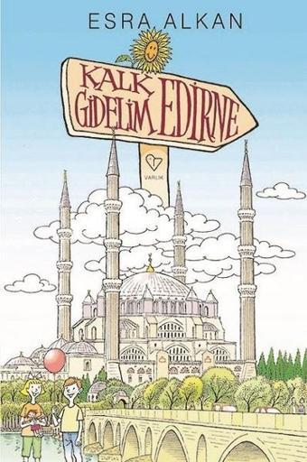 Kalk Gidelim Edirne - Esra Alkan - Varlık Yayınları