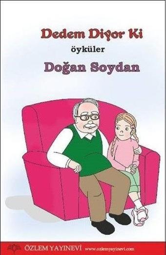 Dedem Diyor Ki - Doğan Soydan - Özlem Yayınevi