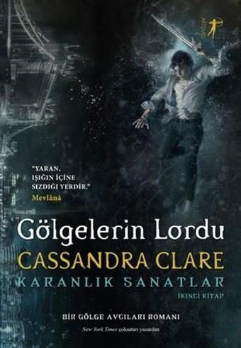 Gölgelerin Lordu-Karanlık Sanatlar - Cassandra Clare - Artemis Yayınları