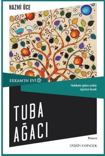Tuba Ağacı-Erkam'ın Evi 3 - Nazmi Üce - Düşün Yayınları