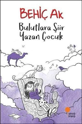 Bulutlara Şiir Yazan Çocuk - Günışığı Kitaplığı