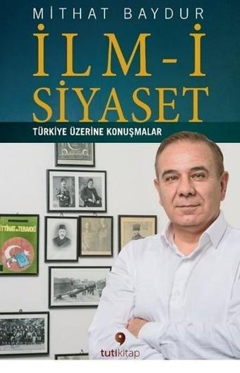 İlm-i Siyaset - Mithat Baydur - Tuti Kitap
