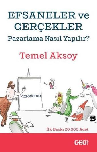 Efsaneler ve Gerçekler - Temel Aksoy - CEO Plus