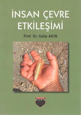 İnsan Çevre Etkileşimi - Galip Akın - Bilgin Kültür Sanat