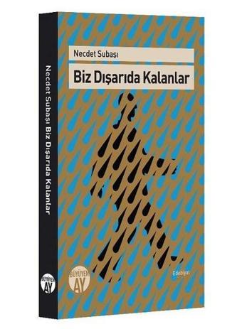 Biz Dışarıda Kalanlar - Necdet Subaşı - Büyüyenay Yayınları