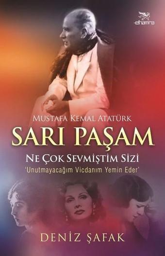 Sarı Paşam Mustafa Kemal Atatürk - Deniz Şafak - Elhamra