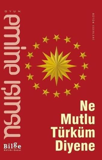 Ne Mutlu Türküm Diyene - Emine Işınsu - Bilge Kültür Sanat