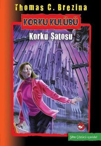 Korku Kulübü 15-Korku Şatosu - Thomas Brezina - Beyaz Balina Yayınları