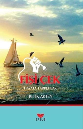 Fişi Çek-Hayat Farklı Bak - Refik Akten - Efsus