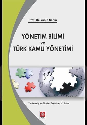 Yönetim Bilimi Ve Türk Kamu Yönetimi - Yusuf Şahin - Ekin Basım Yayın