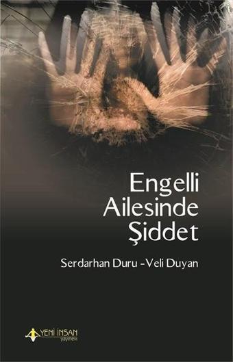 Engelli Ailesinde Şiddet - Yeni İnsan Yayınevi