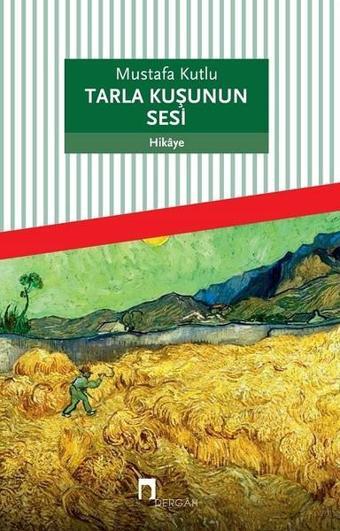 Tarla Kuşunun Sesi - Mustafa Kutlu - Dergah Yayınları