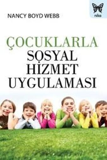 Çocuklarla Sosyal Hizmet Uygulaması - Boyd Webb - Nika Yayınevi