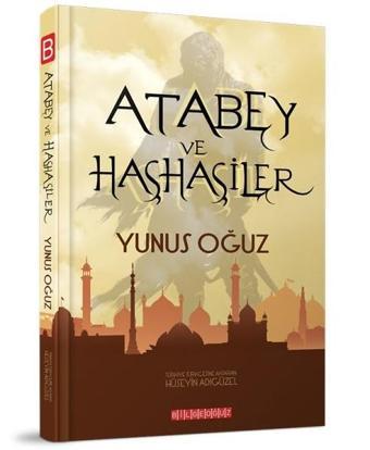 Atabey ve Haşhaşiler - Yunus Oğuz - Bilgeoğuz Yayınları