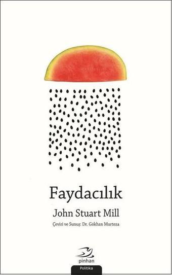 Faydacılık - John Stuart Mill - Pinhan Yayıncılık