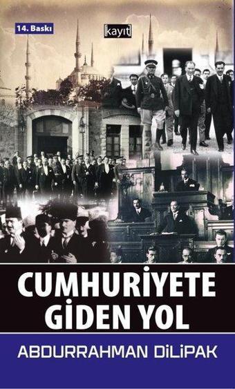 Cumhuriyete Giden Yol - Abdurrahman Dilipak - Kayıt