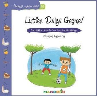 Lütfen Dalga Geçme!-Pedagojik Öyküler Dizisi 29 - Ayşen Oy - Mandolin