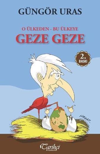 O Ülkeden Bu Ülkeye Geze Geze - Güngör Uras - Tarihçi Kitabevi