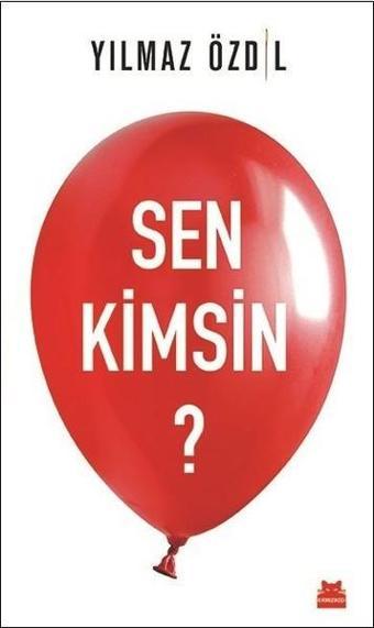 Sen Kimsin? - Yılmaz Özdil - Kırmızı Kedi Yayınevi