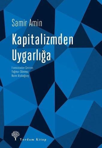 Kapitalizmden Uygarlığa - Samir Amin - Yordam Kitap