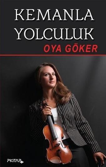 Kemanla Yolculuk - Oya Göker - P Kitap Yayıncılık